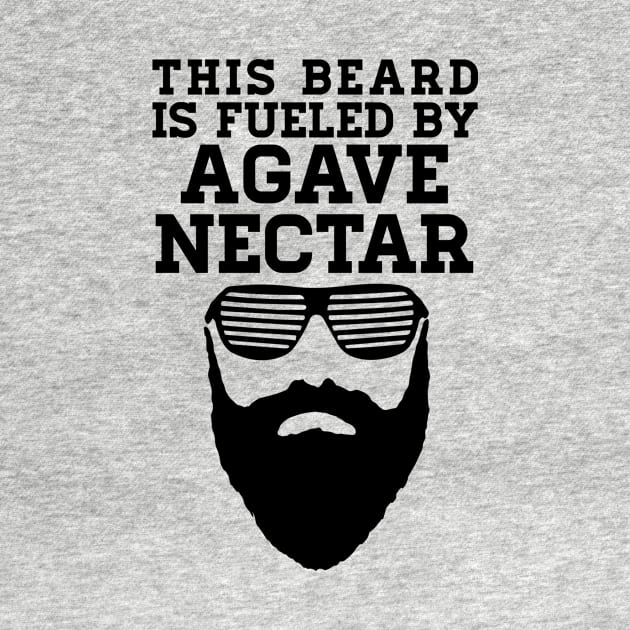 This Beard is Fueled by Agave Nectar - Black Text by WordWind